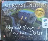Up and Down in the Dales written by Gervase Phinn performed by Gervase Phinn on CD (Abridged)